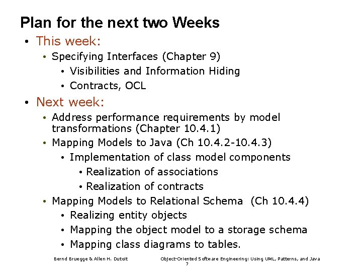 Plan for the next two Weeks • This week: • Specifying Interfaces (Chapter 9)