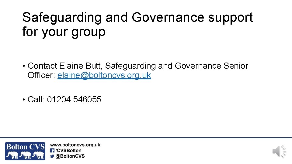 Safeguarding and Governance support for your group • Contact Elaine Butt, Safeguarding and Governance