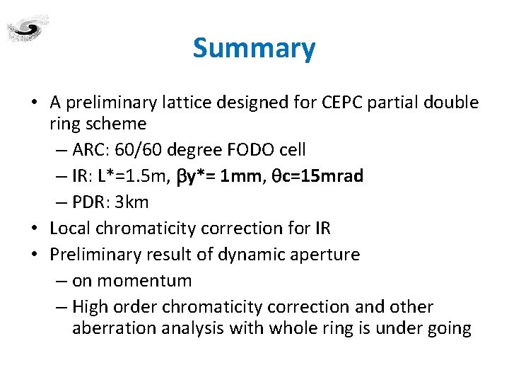 Summary • A preliminary lattice designed for CEPC partial double ring scheme – ARC: