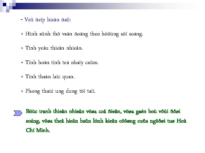 - Veû ñeïp hieän ñaïi: + Hình aûnh thô vaän ñoäng theo höôùng söï