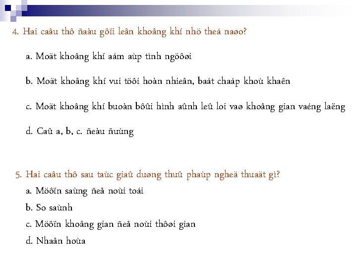 4. Hai caâu thô ñaàu gôïi leân khoâng khí nhö theá naøo? a. Moät