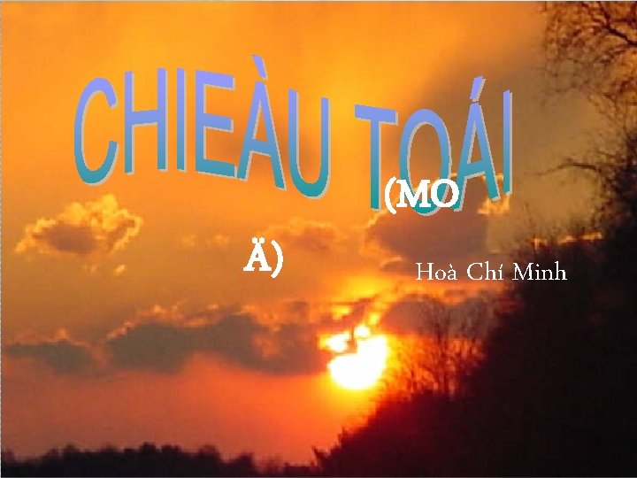Nhaät kí trong tuø ( Nguïc trung nhaät kí) Hoà Chí Minh (MO CHIEÀU