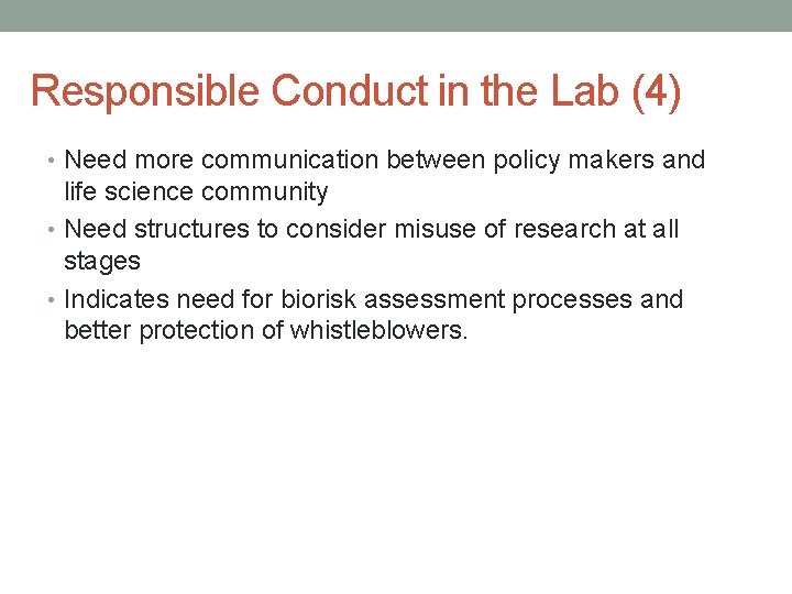 Responsible Conduct in the Lab (4) • Need more communication between policy makers and