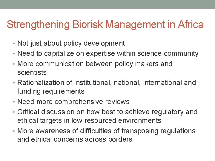 Strengthening Biorisk Management in Africa • Not just about policy development • Need to