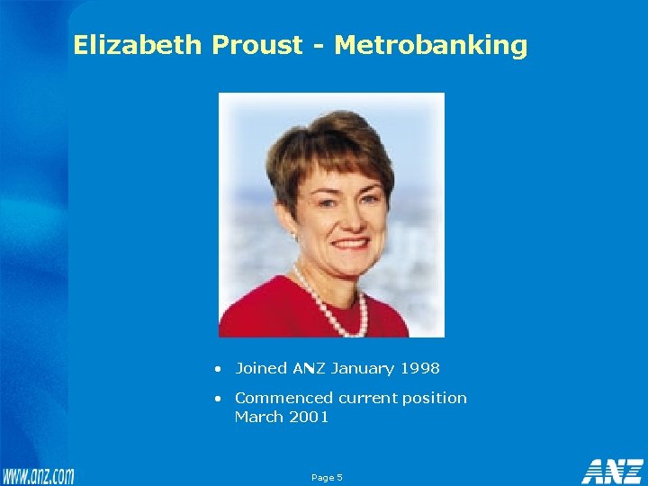 Elizabeth Proust - Metrobanking • Joined ANZ January 1998 • Commenced current position March