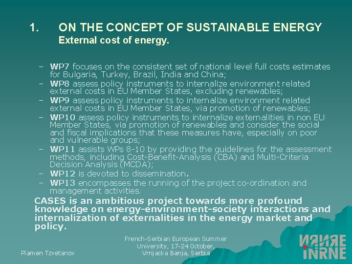 1. ON THE CONCEPT OF SUSTAINABLE ENERGY External cost of energy. – WP 7