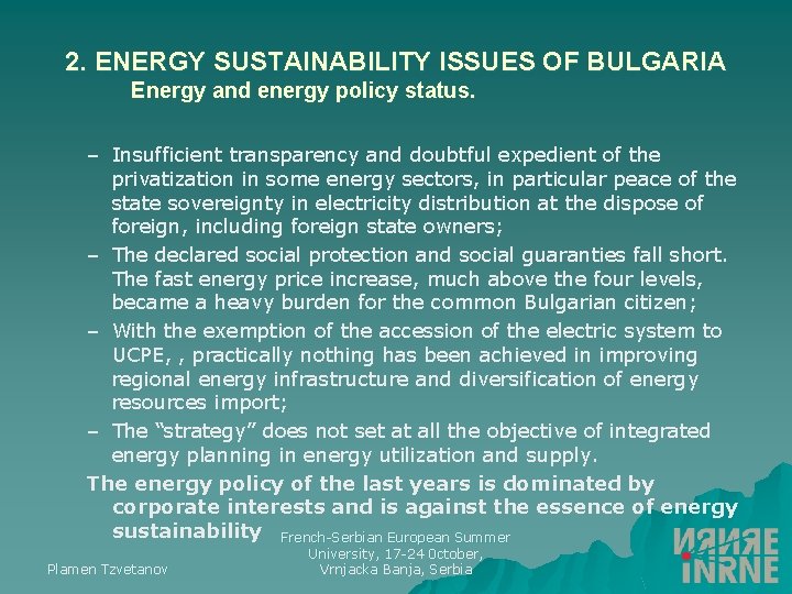 2. ENERGY SUSTAINABILITY ISSUES OF BULGARIA Energy and energy policy status. – Insufficient transparency