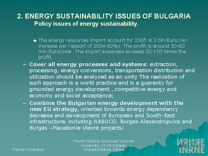 2. ENERGY SUSTAINABILITY ISSUES OF BULGARIA Policy issues of energy sustainability. u The energy