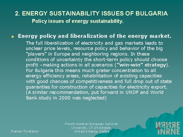 2. ENERGY SUSTAINABILITY ISSUES OF BULGARIA Policy issues of energy sustainability. u Energy policy