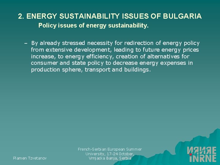 2. ENERGY SUSTAINABILITY ISSUES OF BULGARIA Policy issues of energy sustainability. – By already