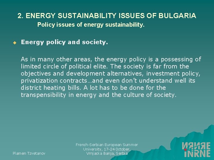 2. ENERGY SUSTAINABILITY ISSUES OF BULGARIA Policy issues of energy sustainability. u Energy policy