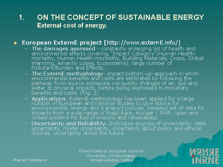 1. ON THE CONCEPT OF SUSTAINABLE ENERGY External cost of energy. u European Extern.