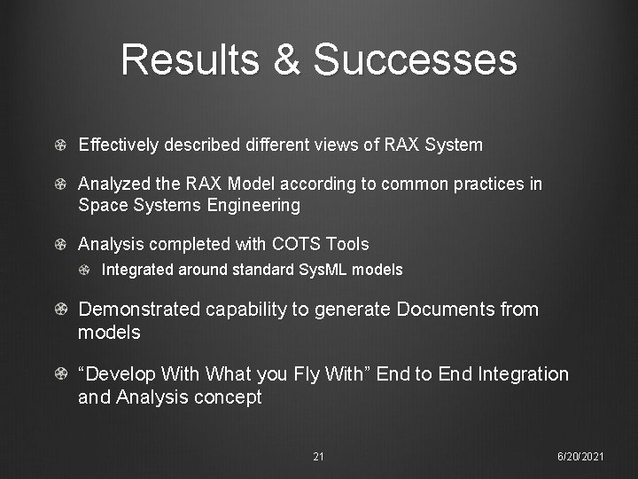 Results & Successes Effectively described different views of RAX System Analyzed the RAX Model