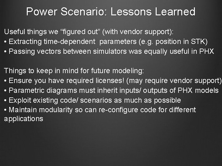 Power Scenario: Lessons Learned Useful things we “figured out” (with vendor support): • Extracting