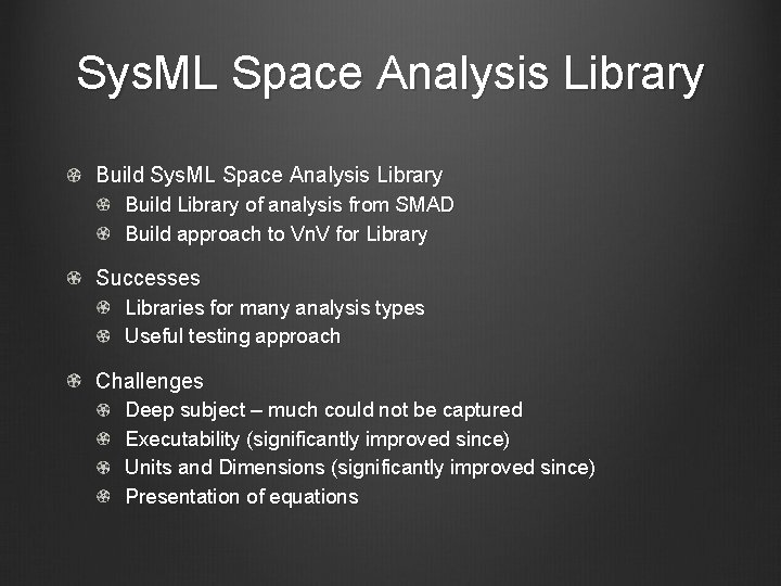 Sys. ML Space Analysis Library Build Library of analysis from SMAD Build approach to