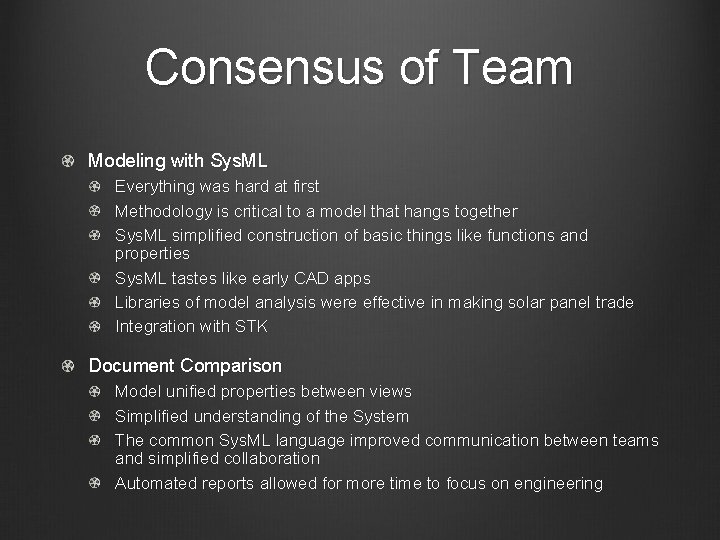 Consensus of Team Modeling with Sys. ML Everything was hard at first Methodology is