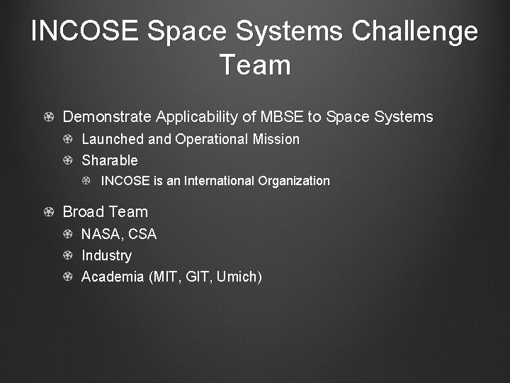 INCOSE Space Systems Challenge Team Demonstrate Applicability of MBSE to Space Systems Launched and