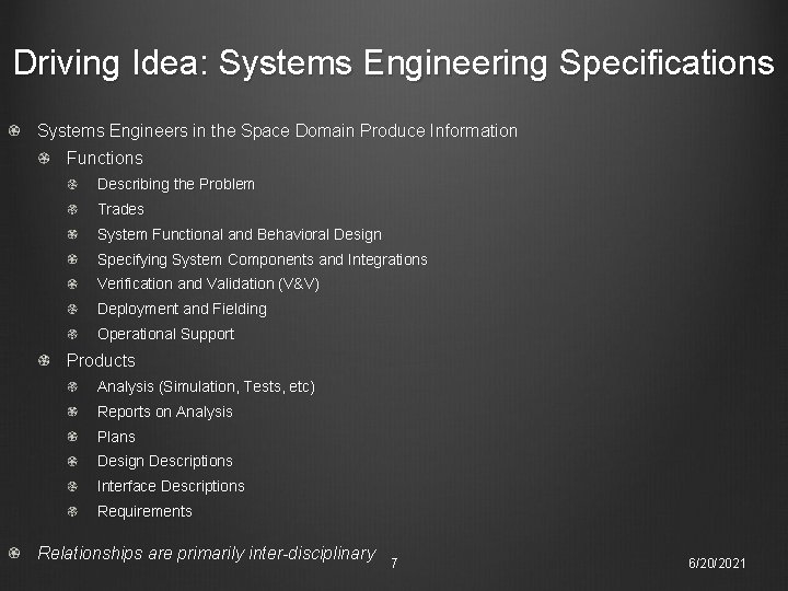 Driving Idea: Systems Engineering Specifications Systems Engineers in the Space Domain Produce Information Functions
