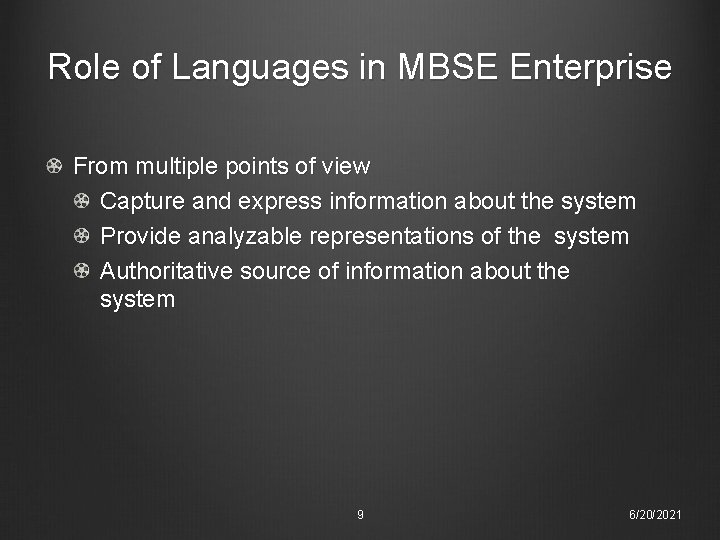 Role of Languages in MBSE Enterprise From multiple points of view Capture and express