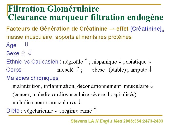 Filtration Glomérulaire Clearance marqueur filtration endogène Facteurs de Génération de Créatinine → effet [Créatinine]s