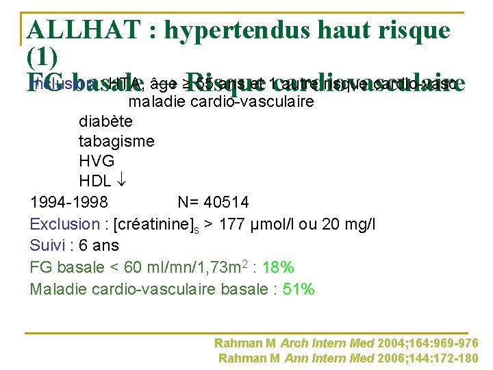 ALLHAT : hypertendus haut risque (1) Inclusion : HTA, âge 55 ans et 1