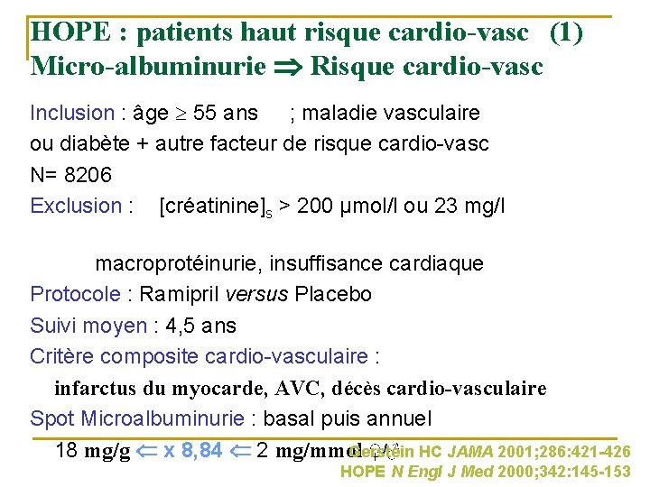 HOPE : patients haut risque cardio-vasc (1) Micro-albuminurie Risque cardio-vasc Inclusion : âge 55