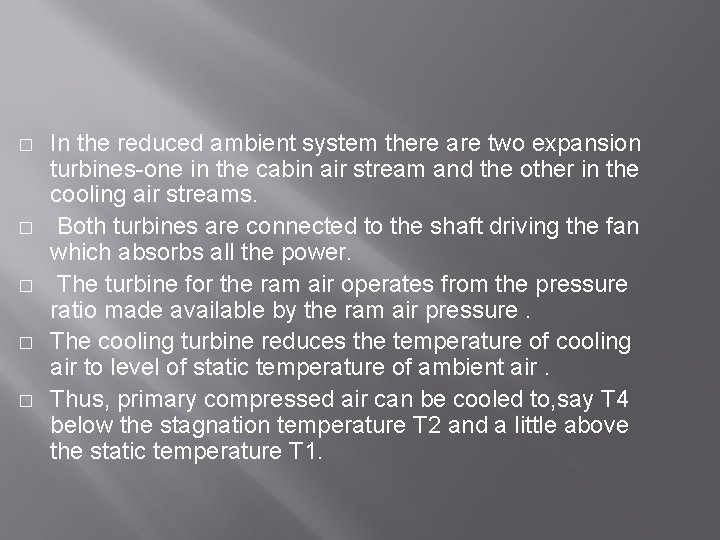 � � � In the reduced ambient system there are two expansion turbines-one in