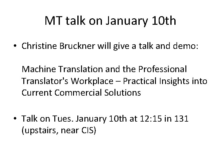 MT talk on January 10 th • Christine Bruckner will give a talk and