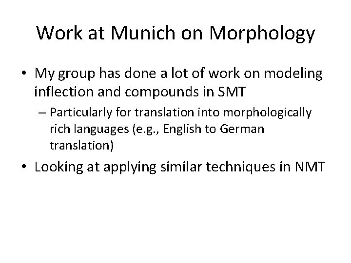 Work at Munich on Morphology • My group has done a lot of work