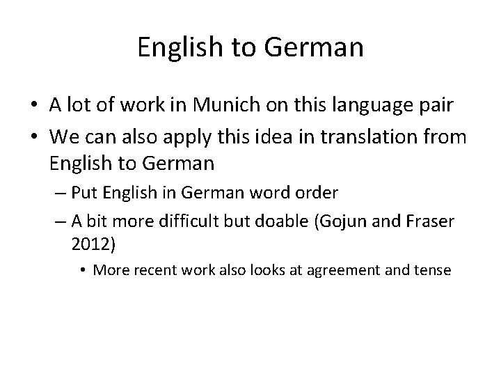 English to German • A lot of work in Munich on this language pair