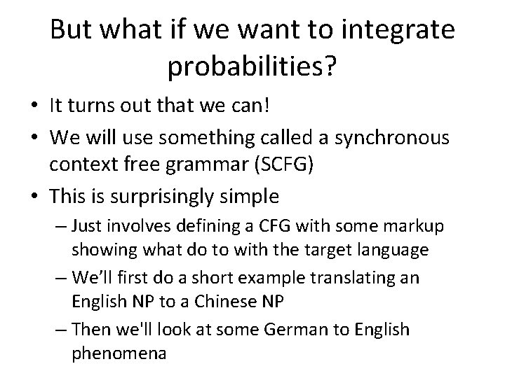 But what if we want to integrate probabilities? • It turns out that we