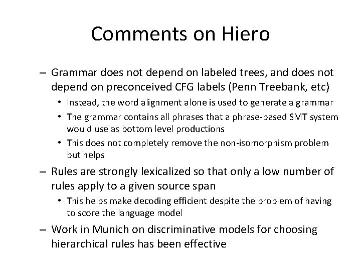 Comments on Hiero – Grammar does not depend on labeled trees, and does not