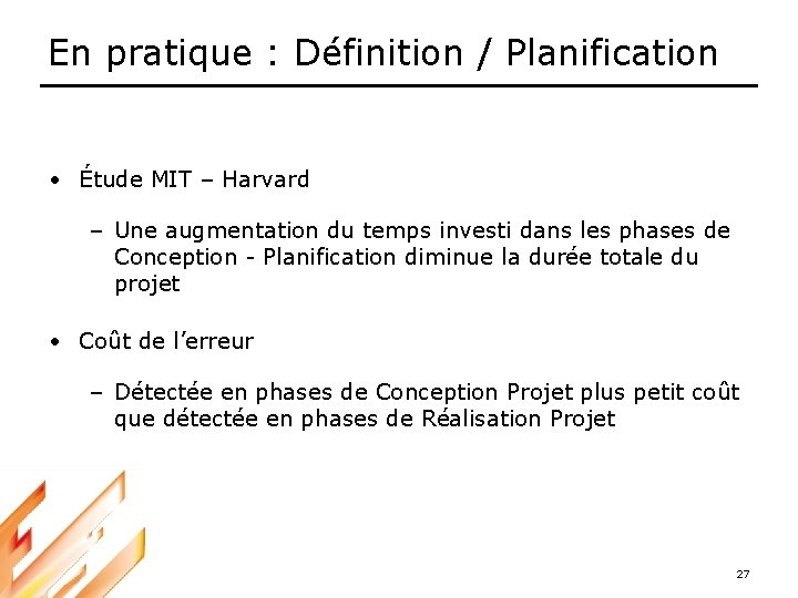 En pratique : Définition / Planification • Étude MIT – Harvard – Une augmentation