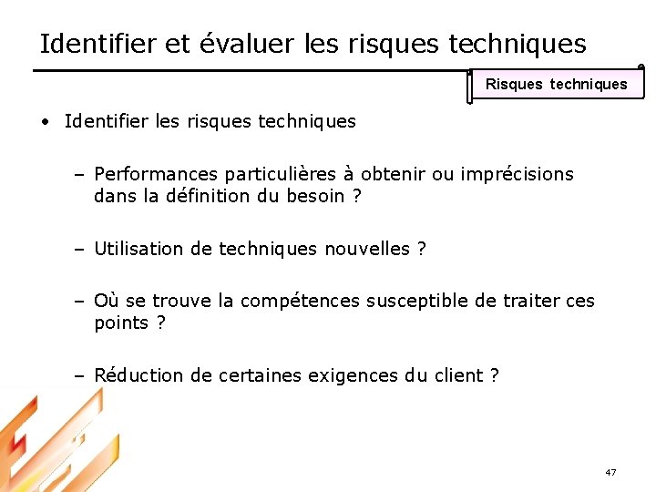 Identifier et évaluer les risques techniques Risques techniques • Identifier les risques techniques –