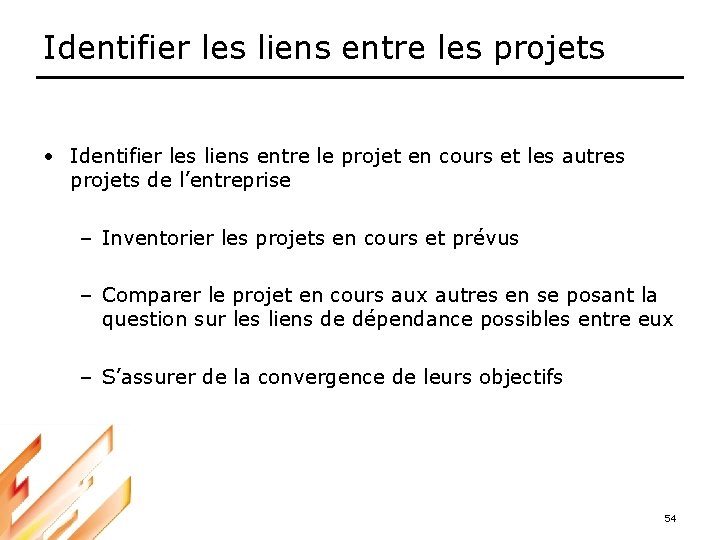 Identifier les liens entre les projets • Identifier les liens entre le projet en