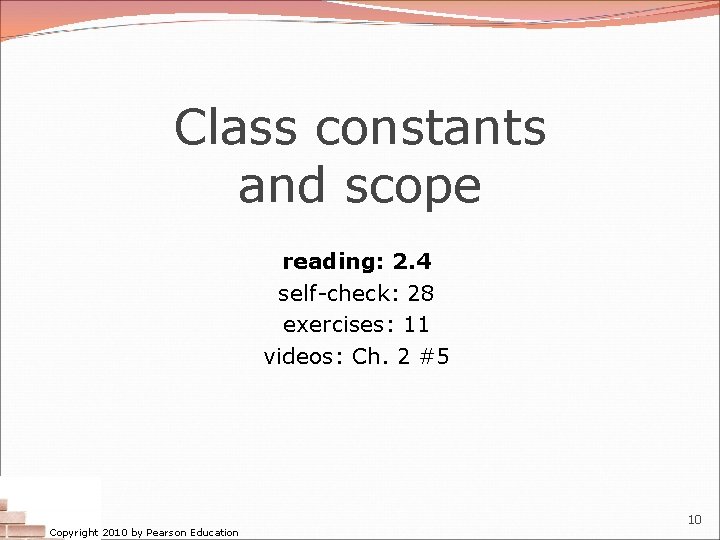 Class constants and scope reading: 2. 4 self-check: 28 exercises: 11 videos: Ch. 2