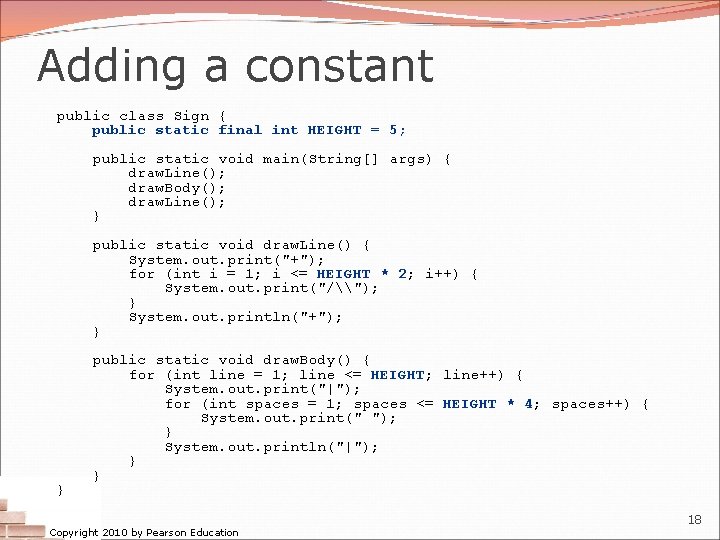 Adding a constant public class Sign { public static final int HEIGHT = 5;