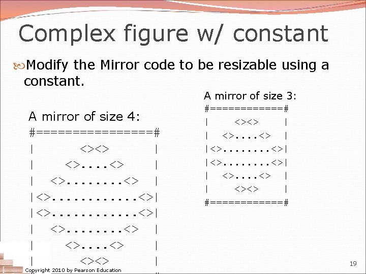 Complex figure w/ constant Modify the Mirror code to be resizable using a constant.