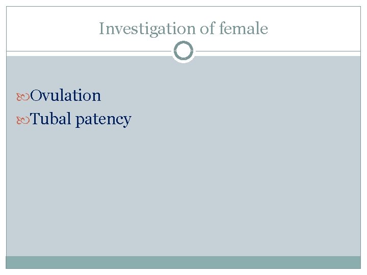 Investigation of female Ovulation Tubal patency 