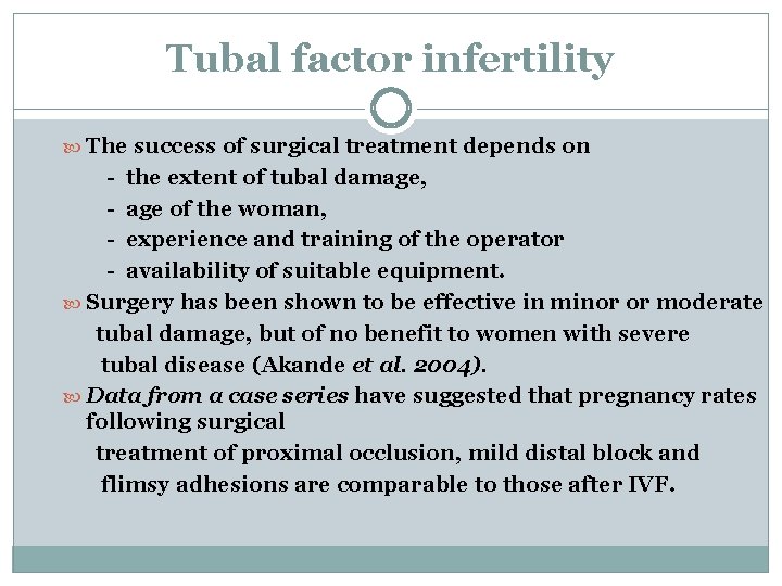 Tubal factor infertility The success of surgical treatment depends on - the extent of