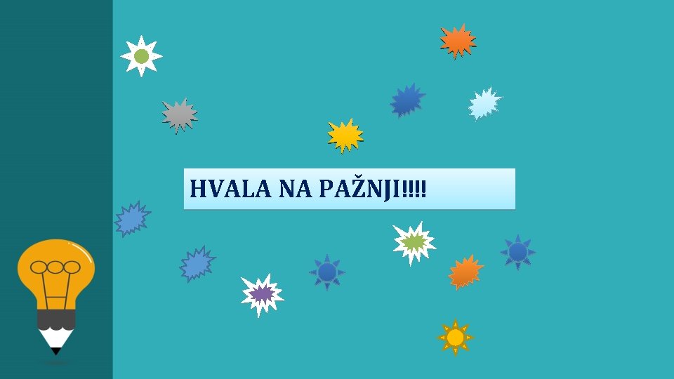 HVALA NA PAŽNJI!!!! 