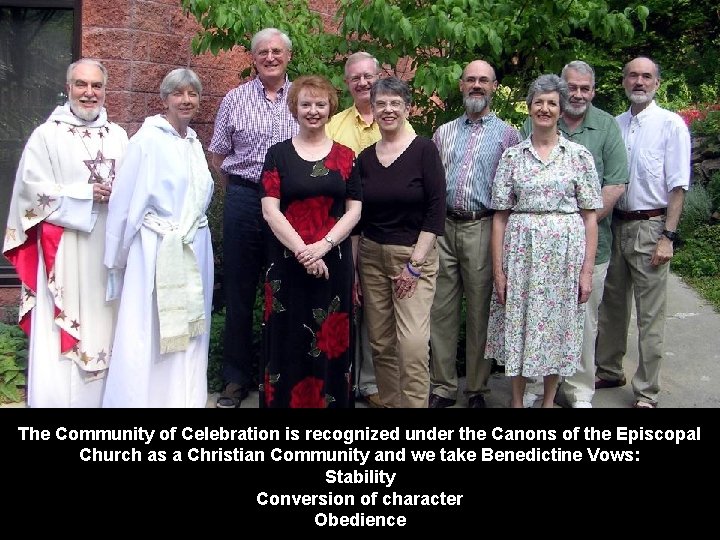 The Community of Celebration is recognized under the Canons of the Episcopal Church as