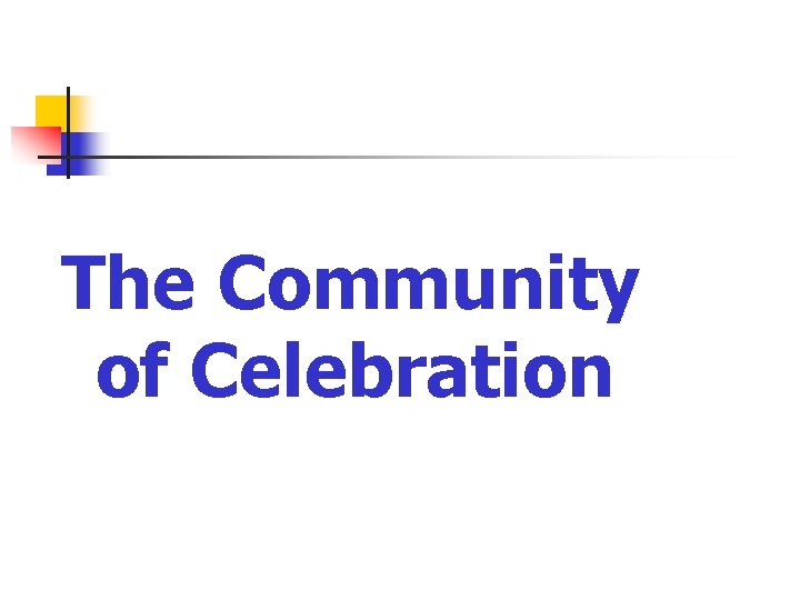 The Community of Celebration 