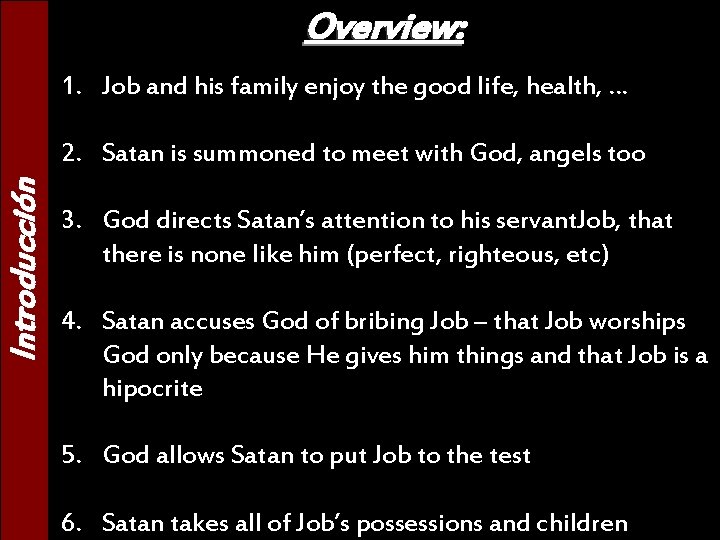 Overview: 1. Job and his family enjoy the good life, health, … Introducción 2.