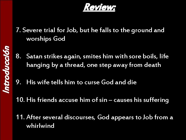 Review: Introducción 7. Severe trial for Job, but he falls to the ground and