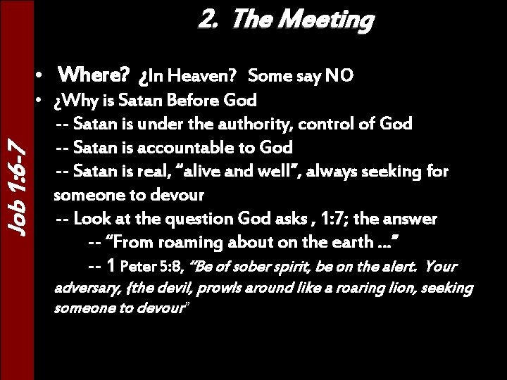 2. The Meeting Job 1: 6 -7 • Where? ¿In Heaven? Some say NO