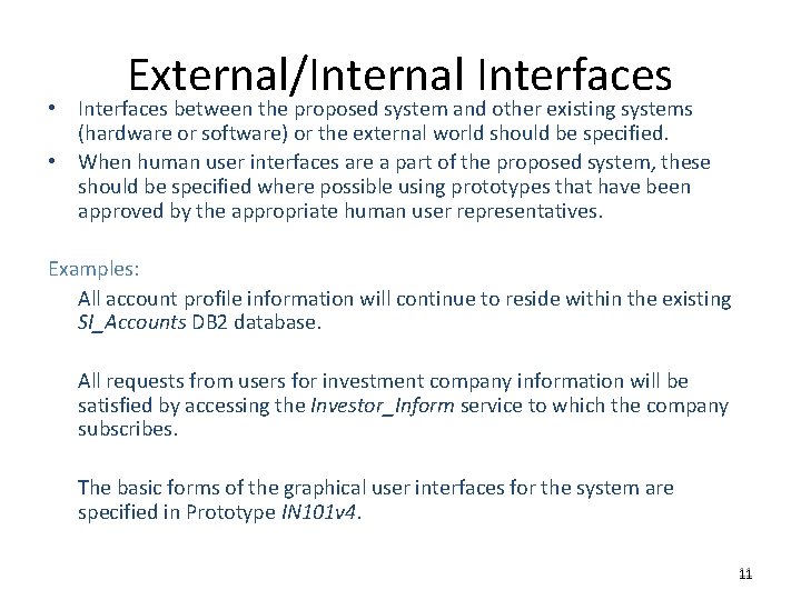 External/Internal Interfaces • Interfaces between the proposed system and other existing systems (hardware or