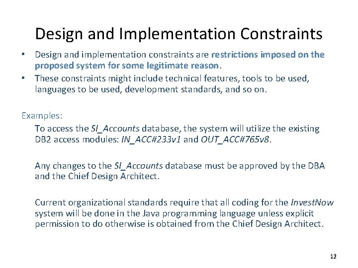 Design and Implementation Constraints • Design and implementation constraints are restrictions imposed on the