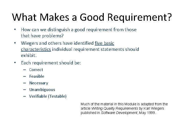 What Makes a Good Requirement? • How can we distinguish a good requirement from