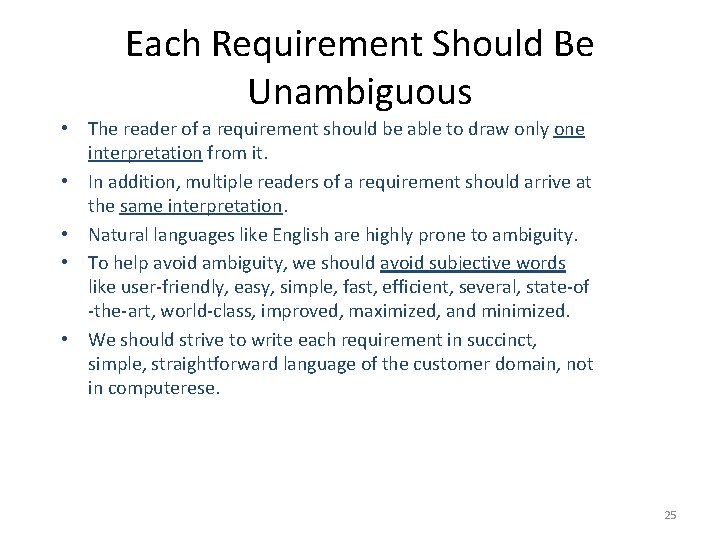 Each Requirement Should Be Unambiguous • The reader of a requirement should be able